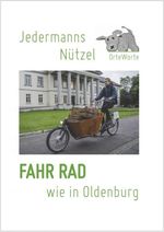 „FAHR RAD wie in Oldenburg“ ist ein Mini-Buch aus der Serie „Jedermanns Nützel“ von Laelia Kaderas.
