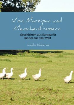 Geschichten aus Europa für Kinder aus aller Welt: Von Marzipan und Menschenfressern – Bild: Buchcover, gestaltet von Laelia Kaderas